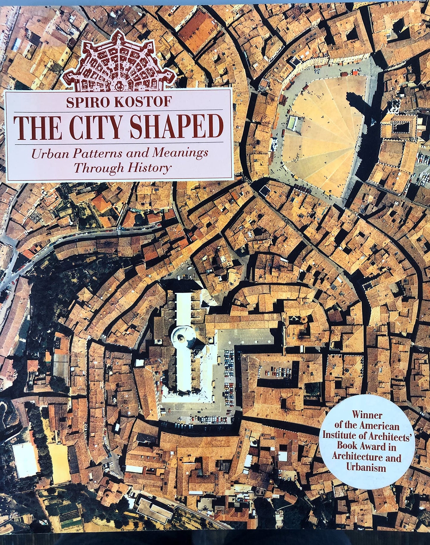 The City Shaped: Urban Patterns and Meanings Through History