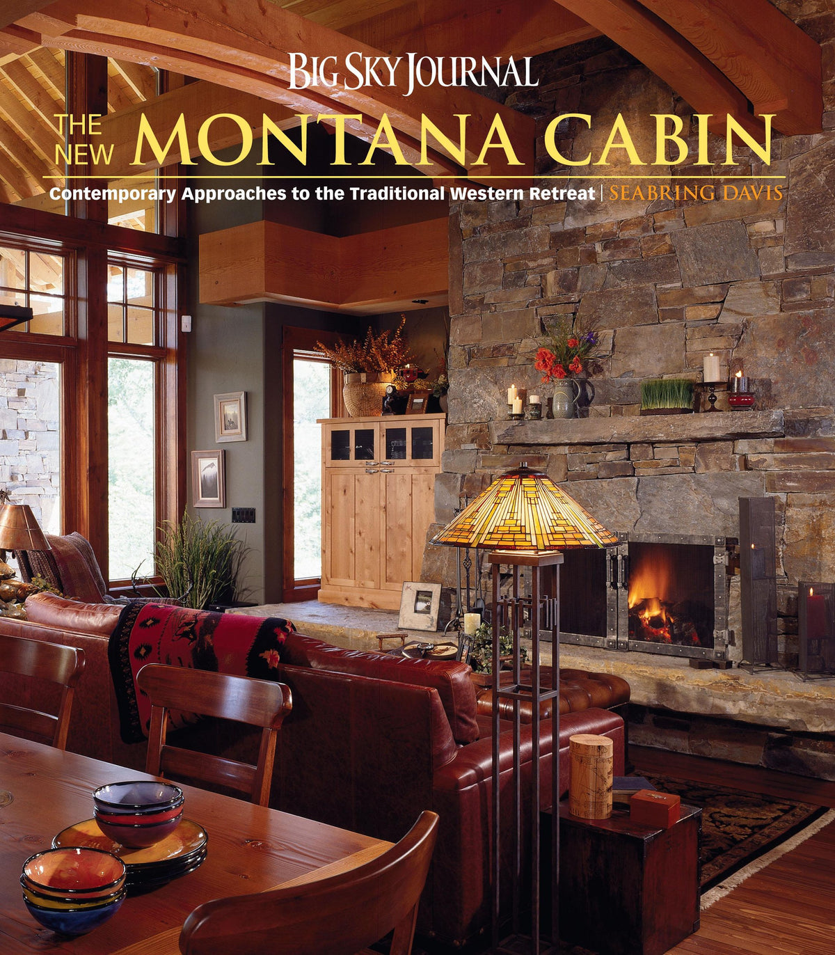 Big Sky Journal: The New Montana Cabin: Contemporary Approaches to the Traditional Western Retreat