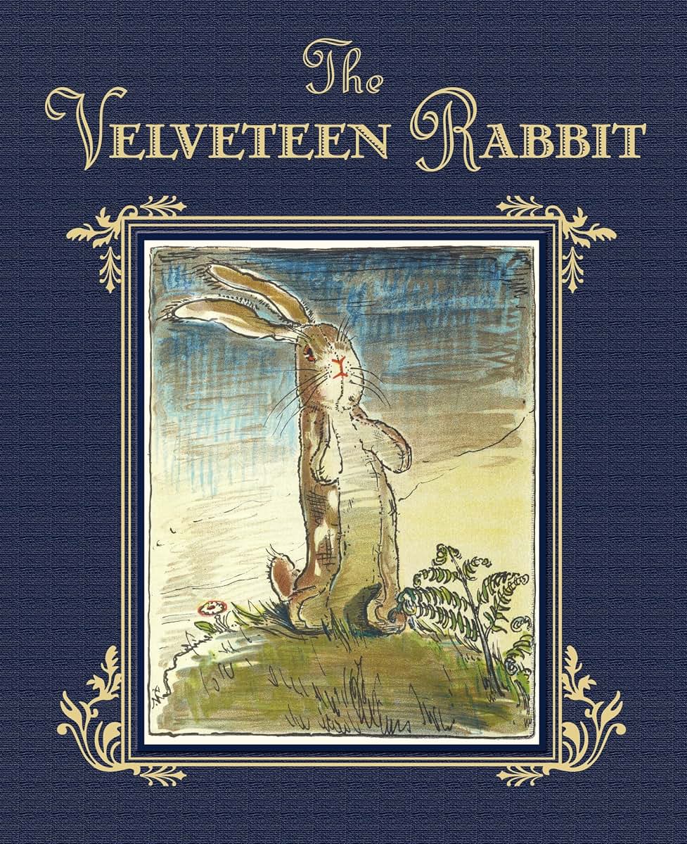 The Velveteen Rabbit: The Classic Children's Book by William