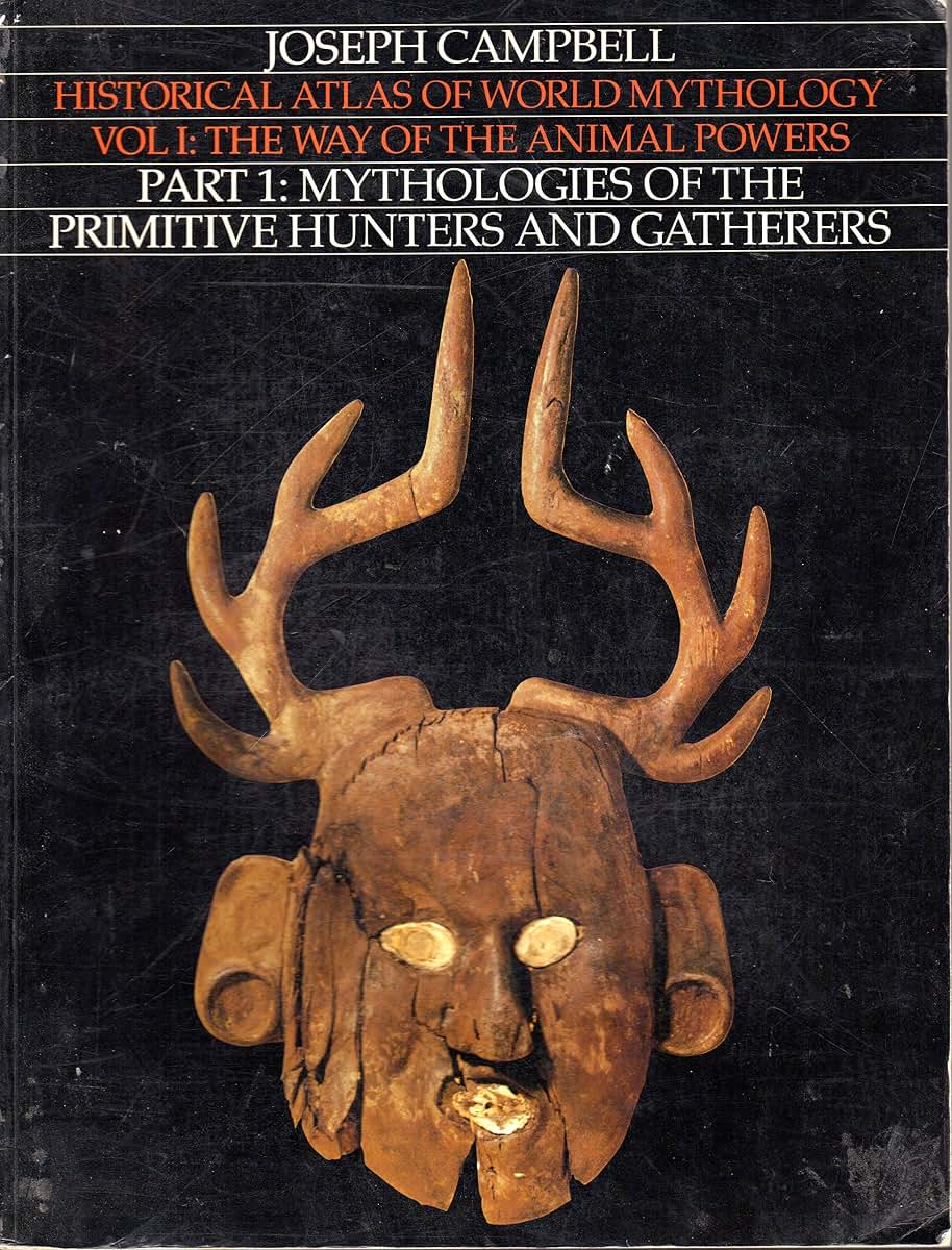 Historical Atlas of World Mythology, Vol. 1: The Way of the