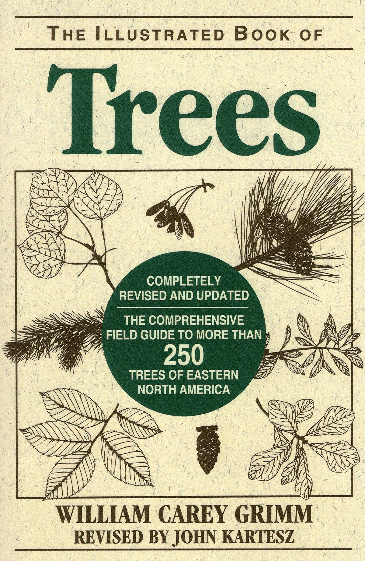 Illustrated Book of Trees: The Comprehensive Field Guide to More than 250 Trees of Eastern North America