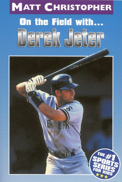 On the Field with...Derek Jeter (Athlete Biographies)