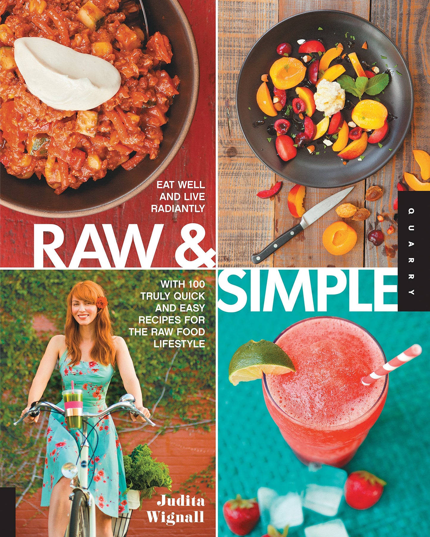 Raw and Simple: Eat Well and Live Radiantly with 100 Truly Quick and Easy Recipes for the Raw Food Lifestyle