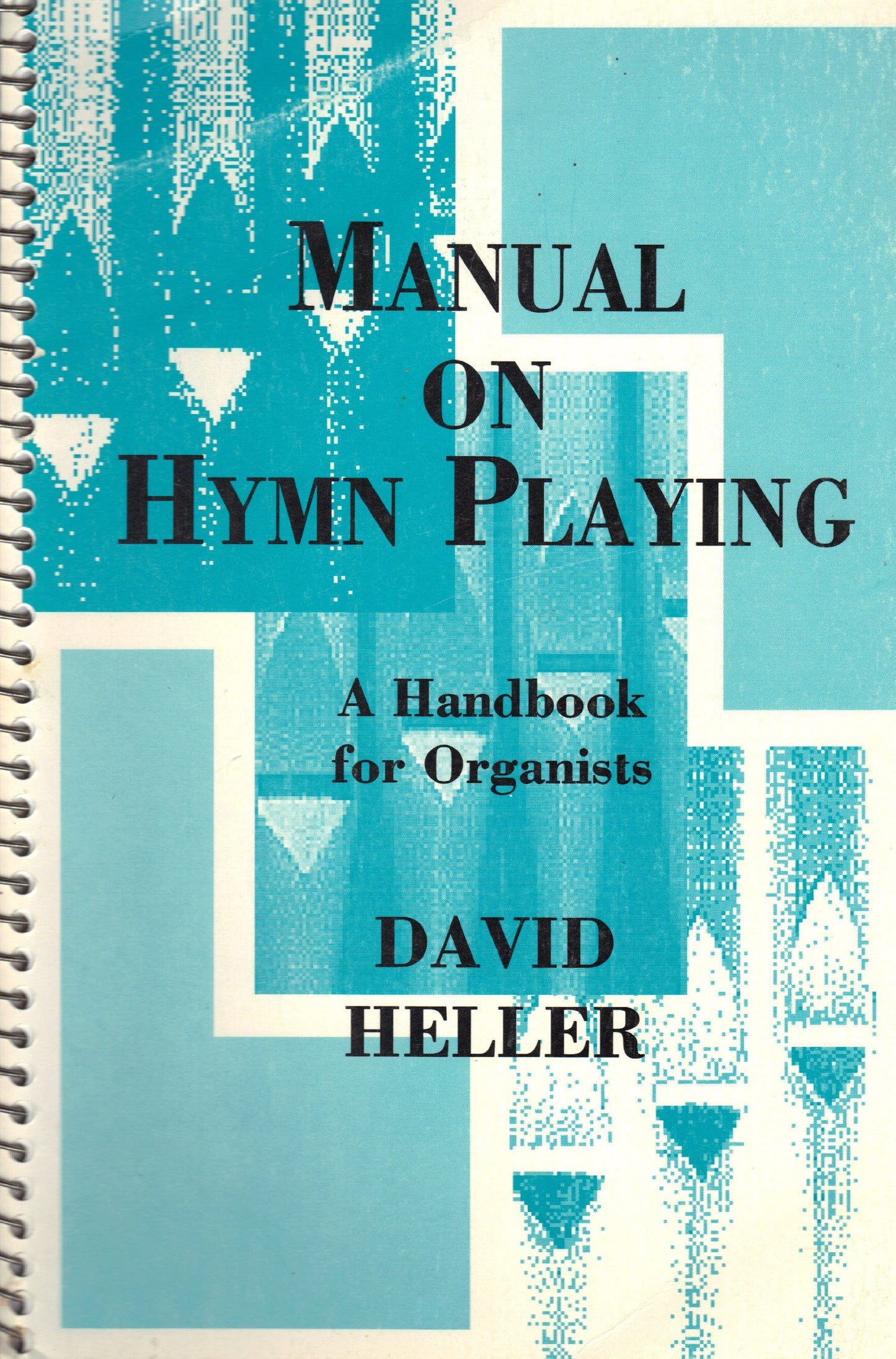 Manual on Hymn Playing: A Handbook for Organists