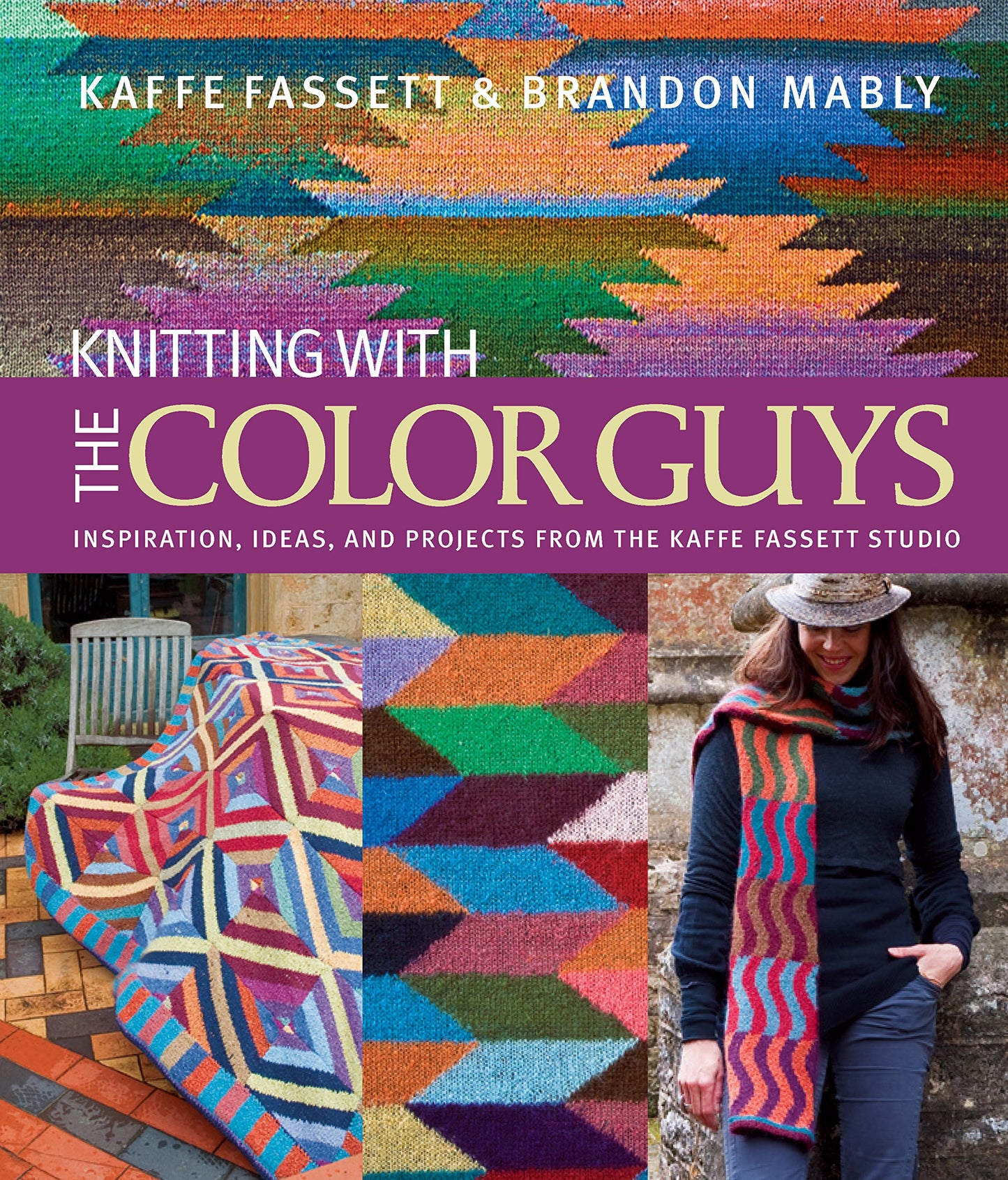 Knitting with The Color Guys: Inspiration, Ideas, and Projec