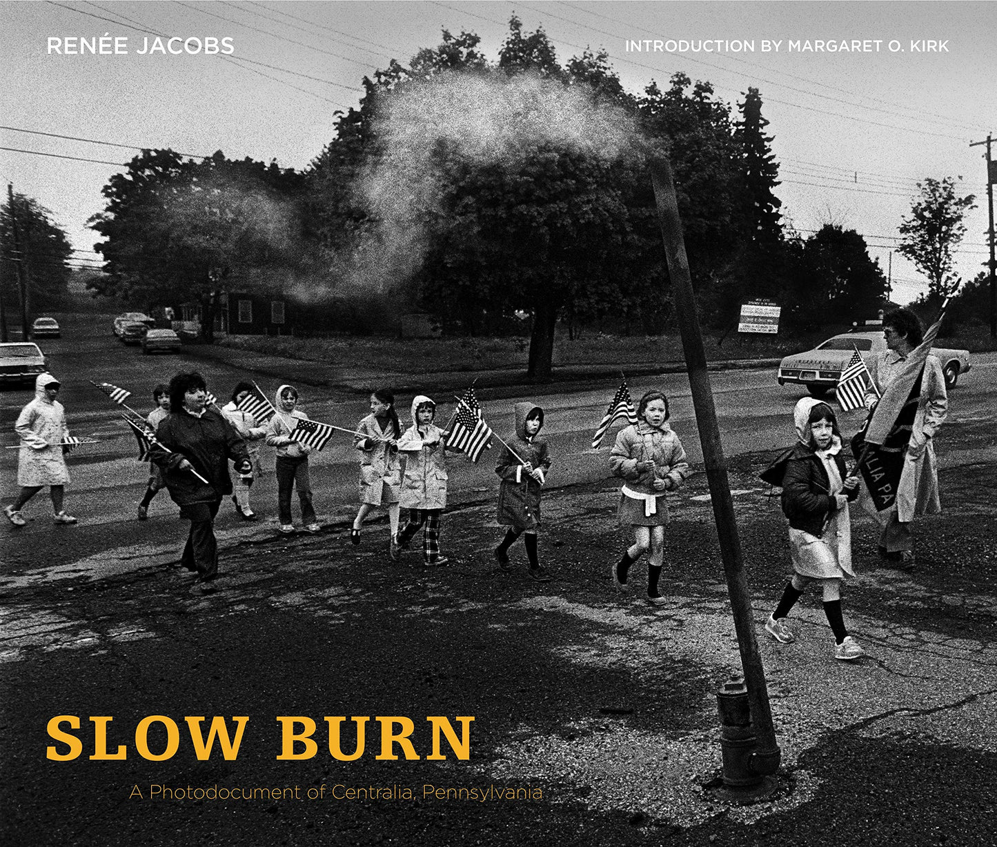 Slow Burn: A Photodocument of Centralia, Pennsylvania (Keystone Books)