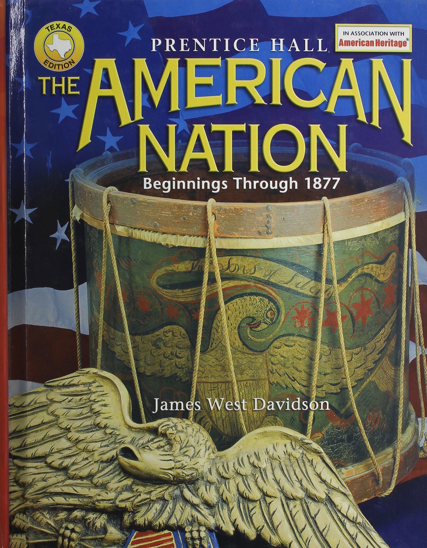 The American Nation: Beginnings Through 1877 Texas Edition