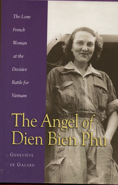 The Angel of Dien Bien Phu: The Lone French Woman at the Dec