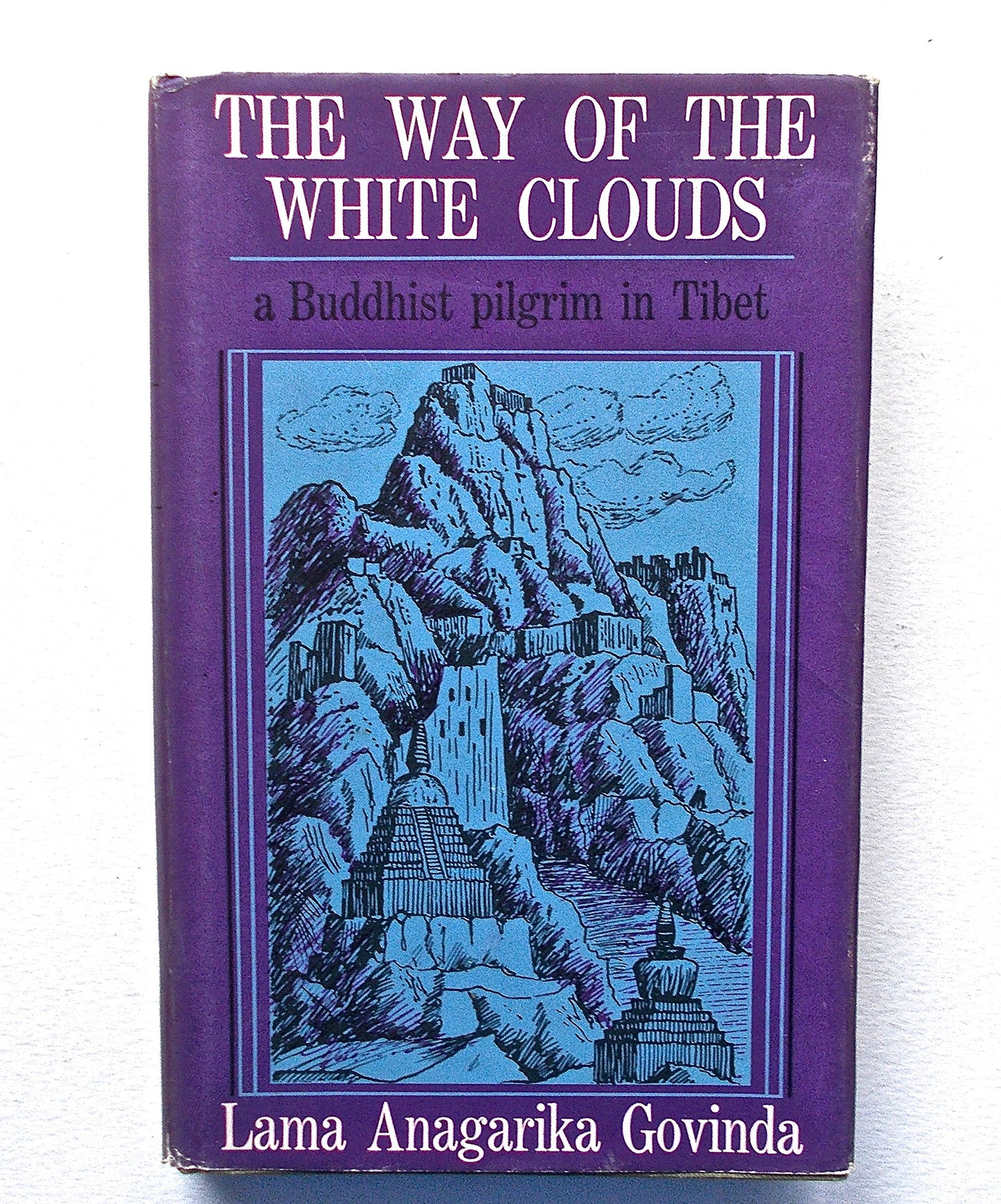 The Way of the White Clouds: a Buddhist pilgrim in Tibet, by