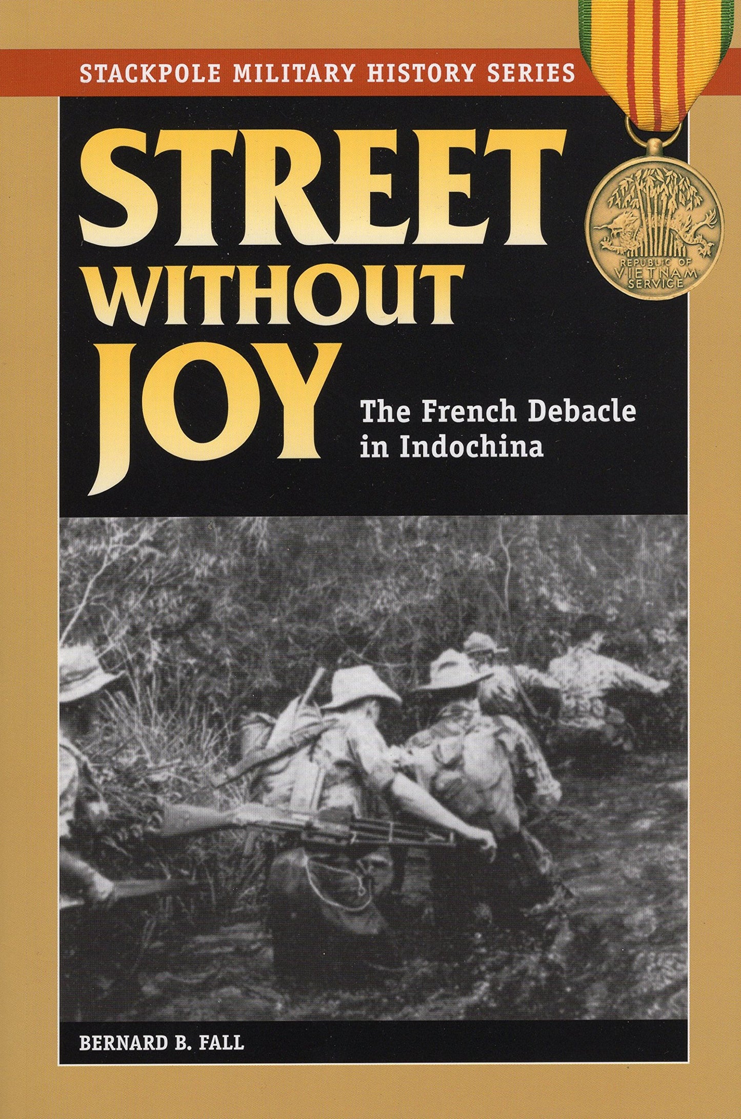 Street Without Joy: The French Debacle in Indochina (Stackpole Military History Series)