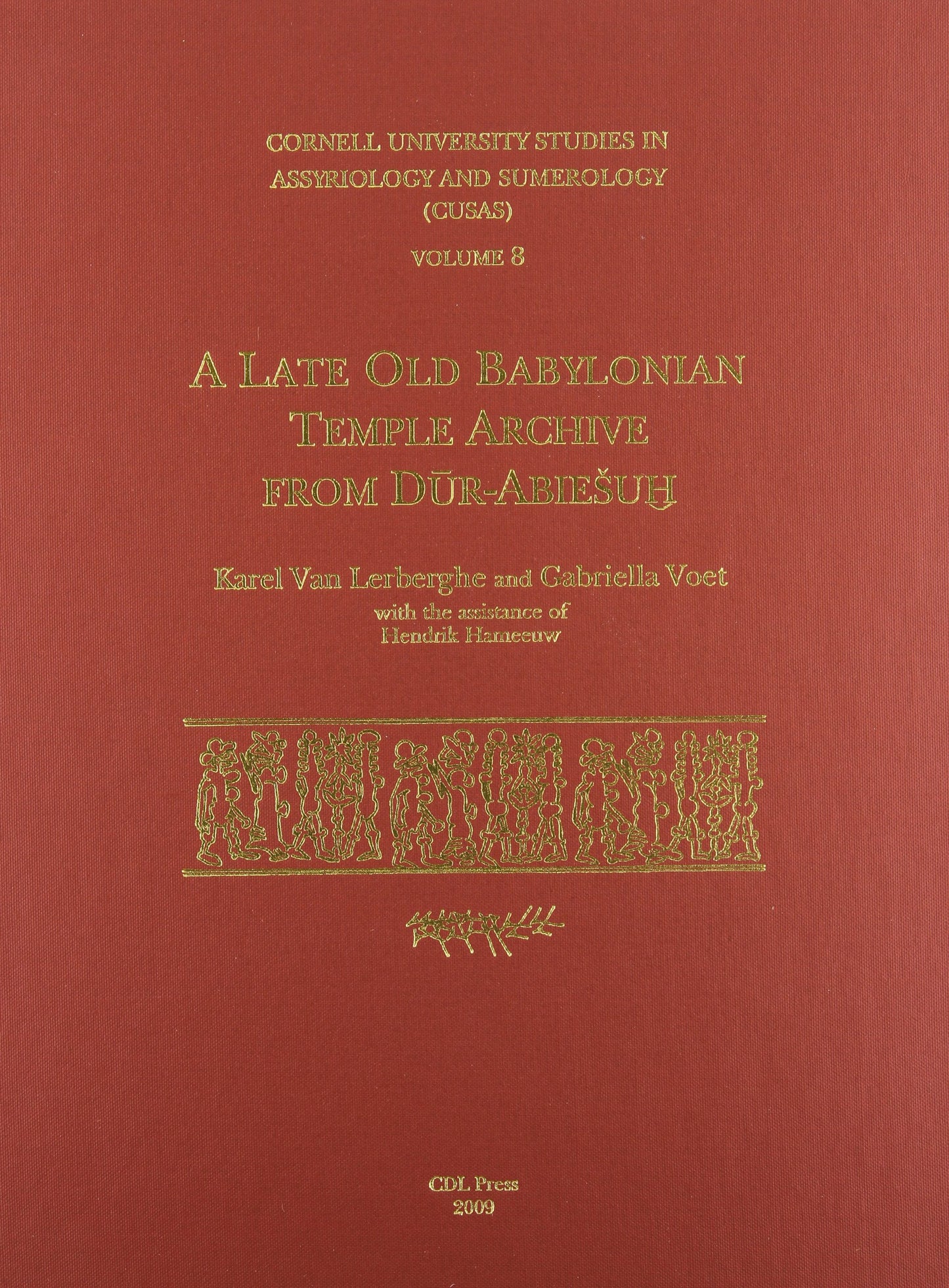 CUSAS 08: A Late Old Babylonian Temple Archive from Dur-Abieu? (CUSAS: Cornell University Studies in Assyriology and Sumerology)