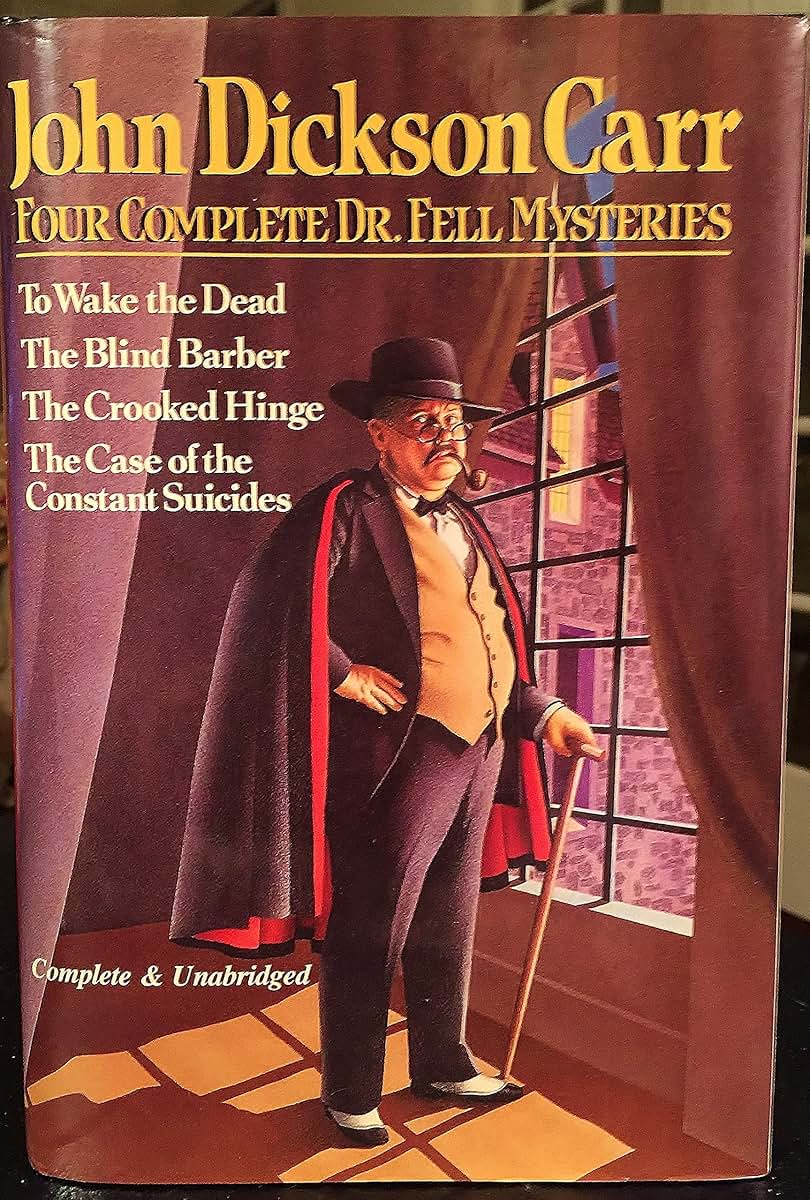 Four Complete Dr. Fell Mysteries: To Wake the Dead / The Bli