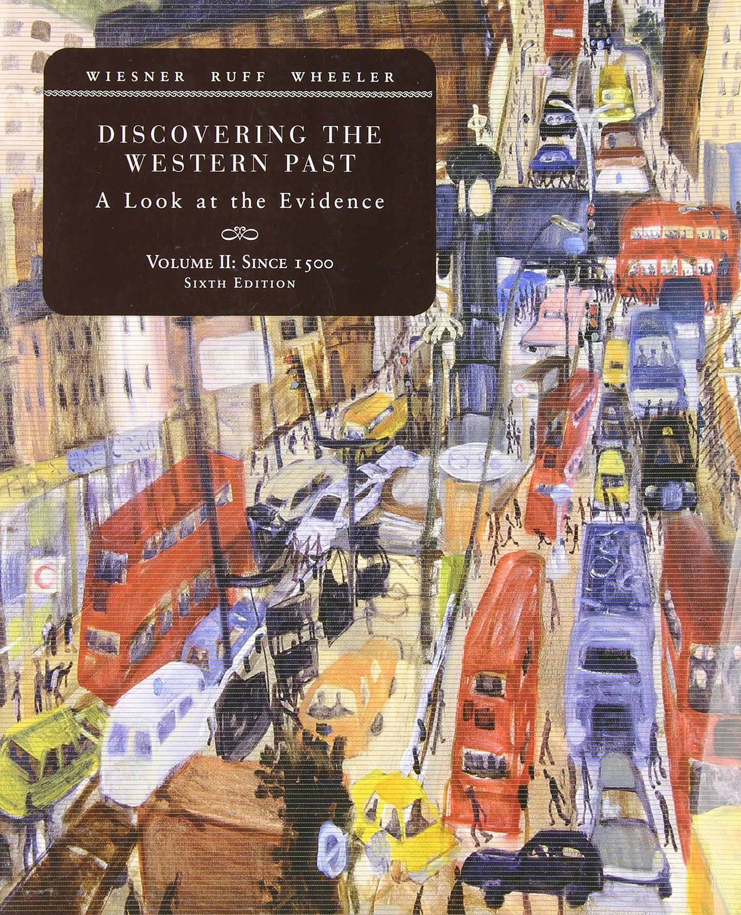 Discovering the Western Past: Look at the Evidence : Since 1500: 2