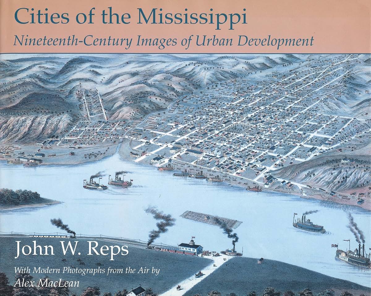 Cities of the Mississippi: Nineteenth-Century Images of Urban Development (Volume 1)