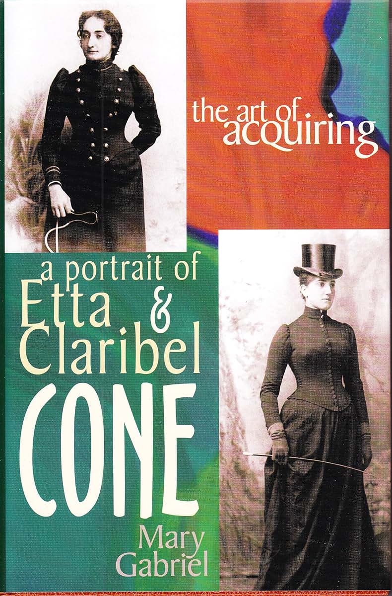 The Art of Acquiring: A Portrait of Etta & Claribel Cone