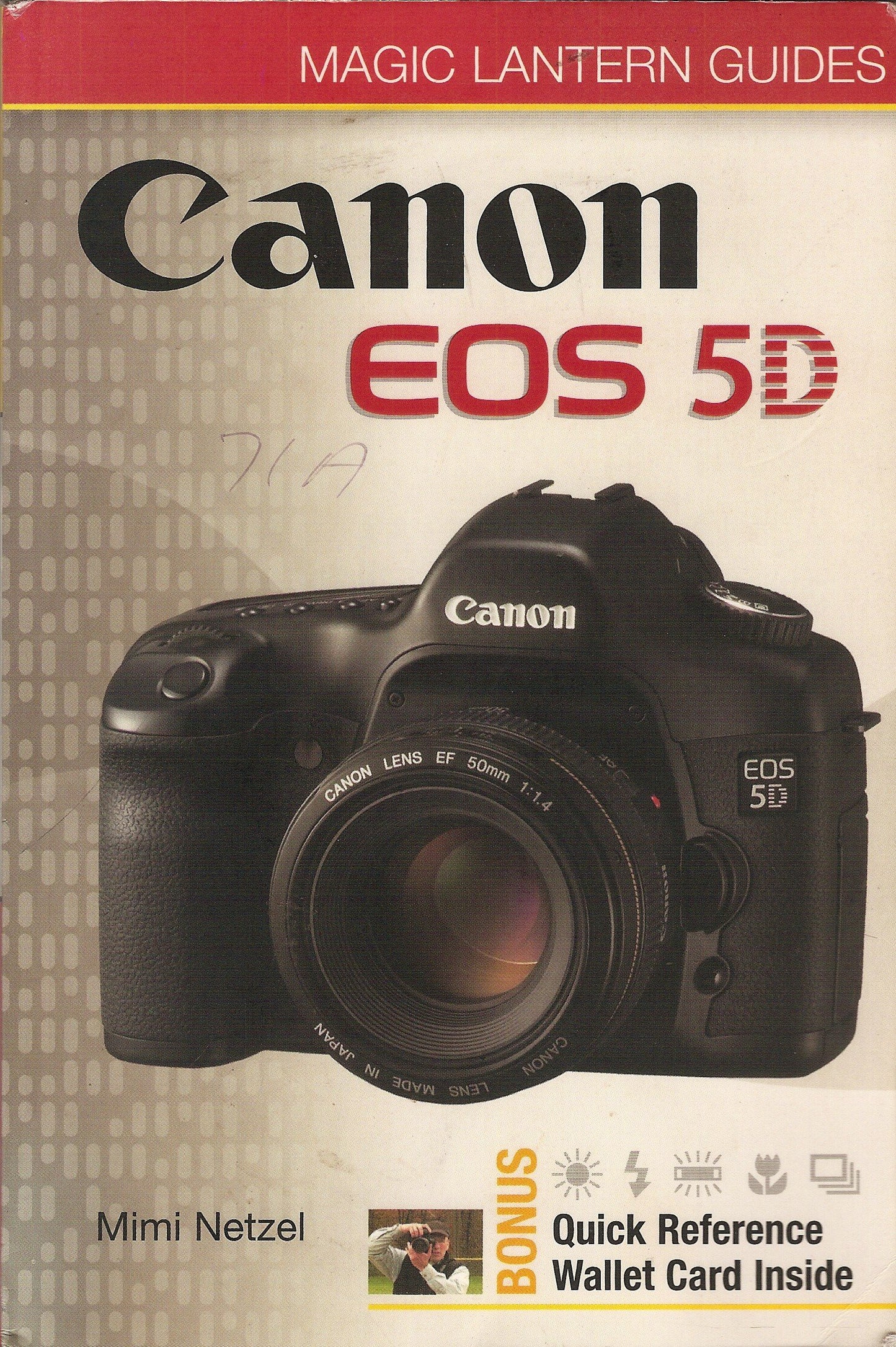 Magic Lantern Guides: Canon EOS 5D by Netzel, Mimi