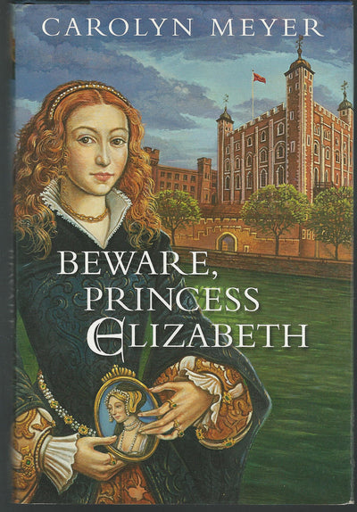 Beware, Princess Elizabeth: A Young Royals Book by Meyer, Ca