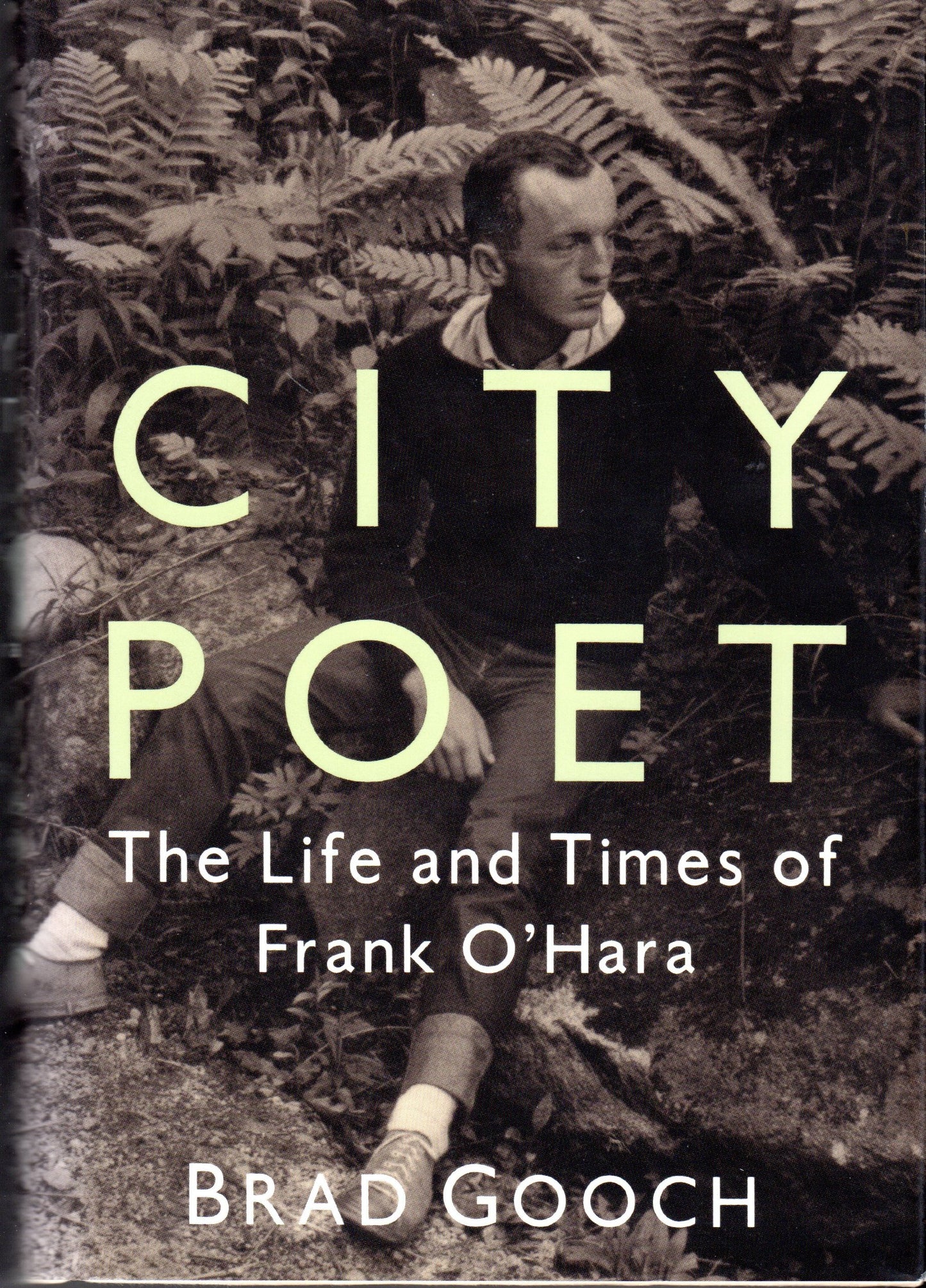 City Poet: The Life and Times of Frank OHara by Gooch, Brad