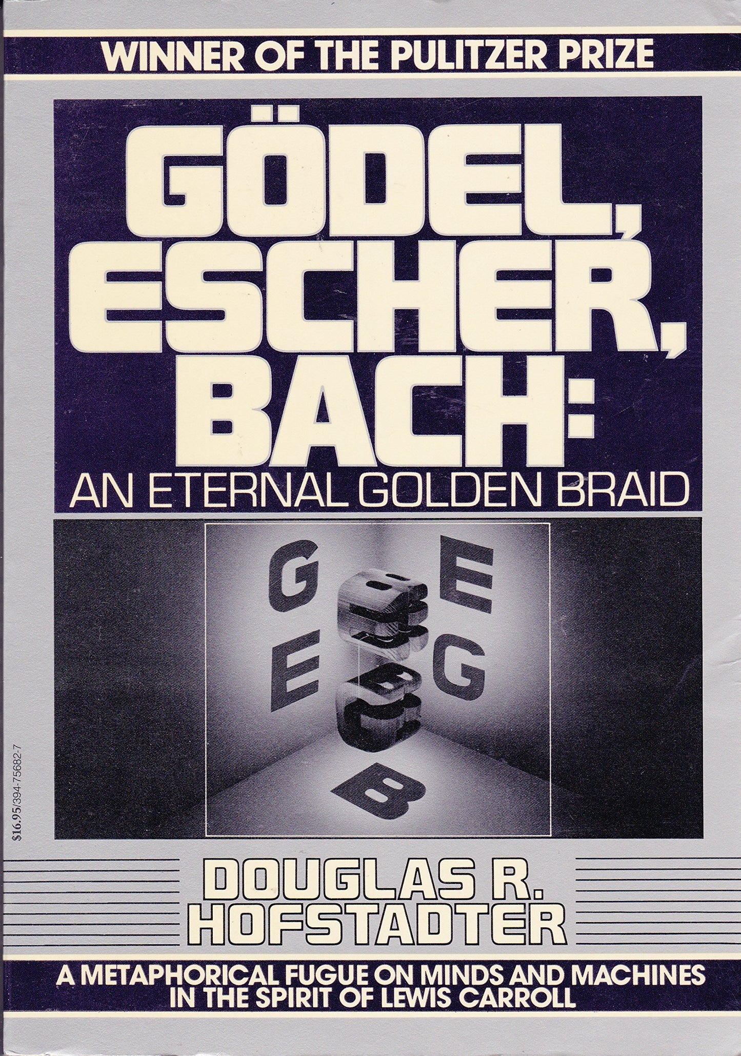 Gdel, Escher, Bach: An Eternal Golden Braid