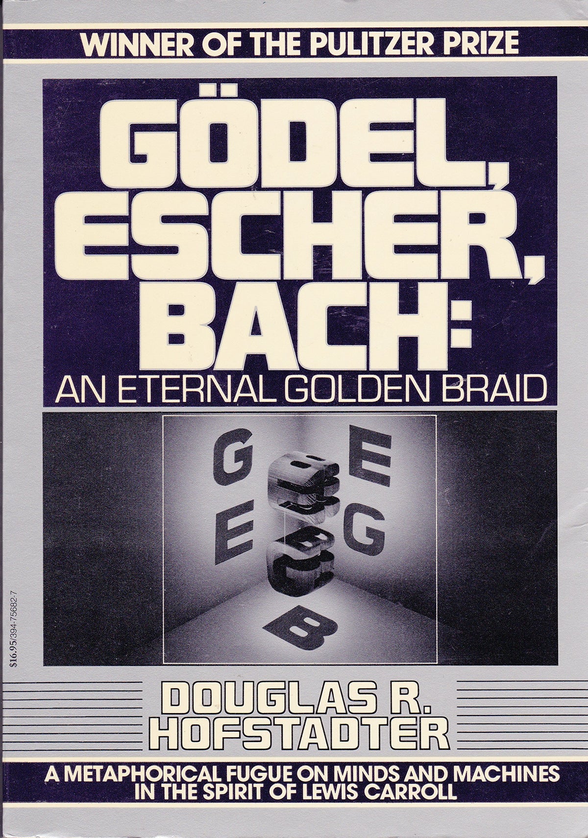 Gdel, Escher, Bach: An Eternal Golden Braid