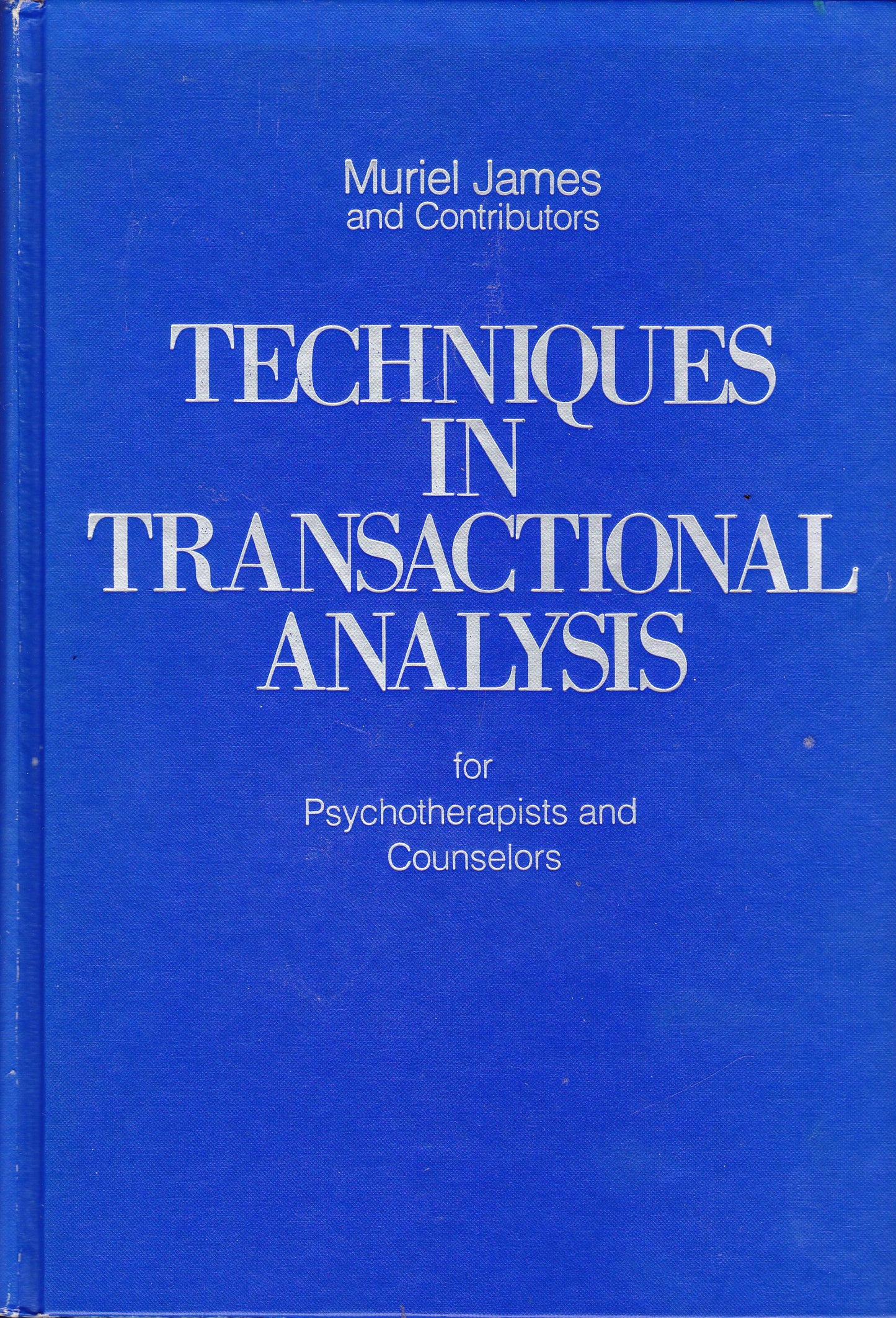 Techniques in transactional analysis for psychotherapists an