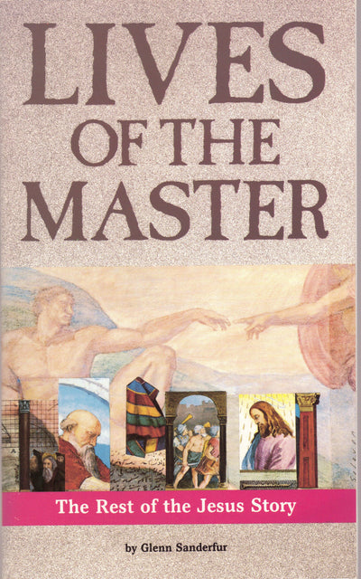 Lives of the Master: The Rest of the Jesus Story by Sanderfu
