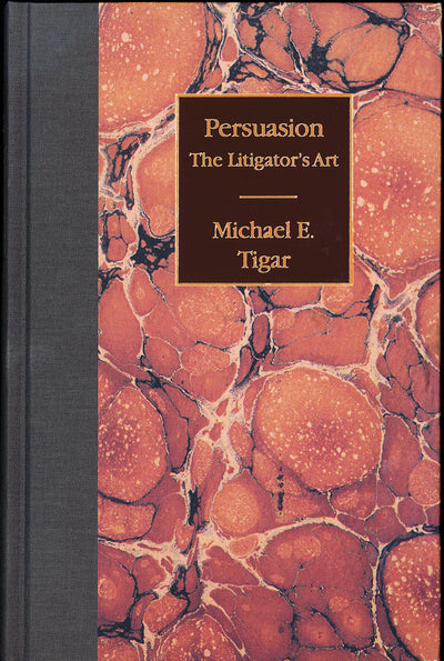 Persuasion: The Litigator's Art