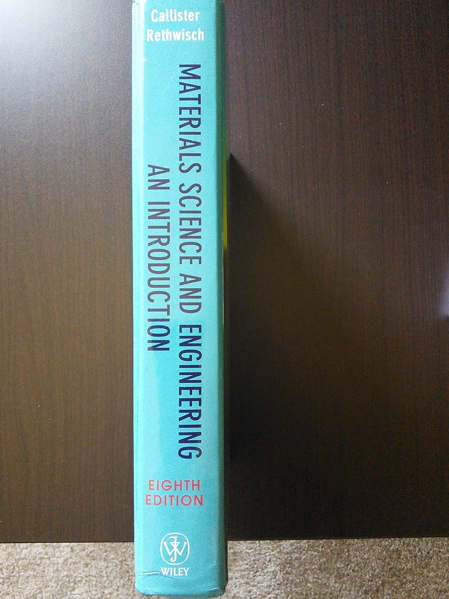 Materials Science and Engineering: An Introduction, 8th Edit