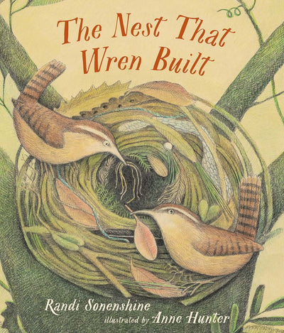 The Nest That Wren Built (Animal Habitats) by Sonenshine, Ra