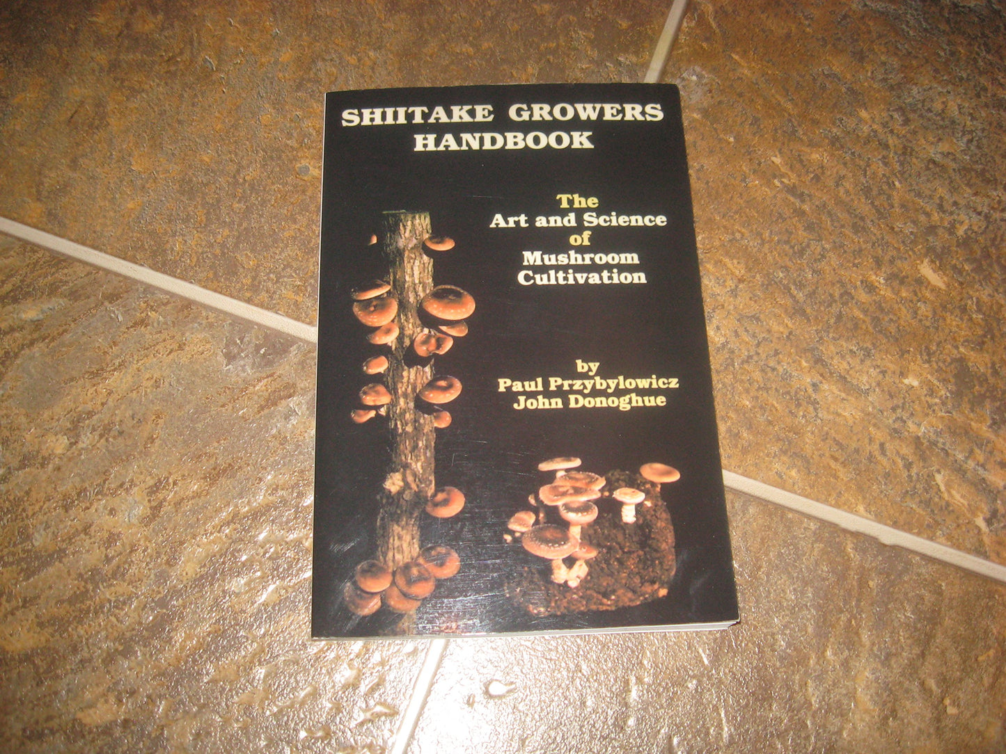 Shiitake Growers Handbook: The Art and Science of Mushroom Cultivation