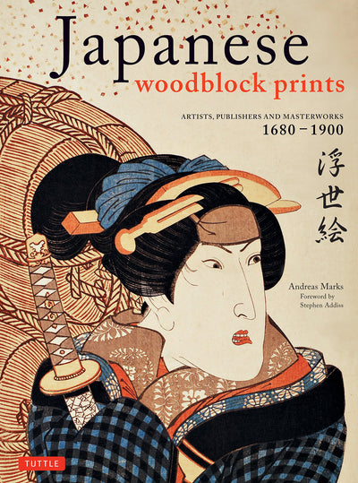 Japanese Woodblock Prints: Artists, Publishers and Masterworks