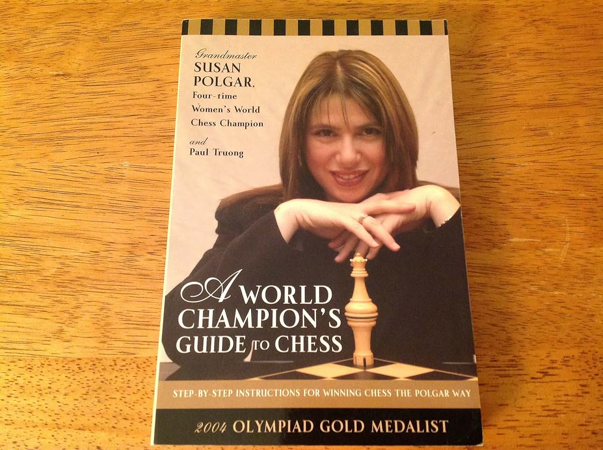 A World Champion's Guide to Chess: Step-by-step instructions for winning chess the Polgar way