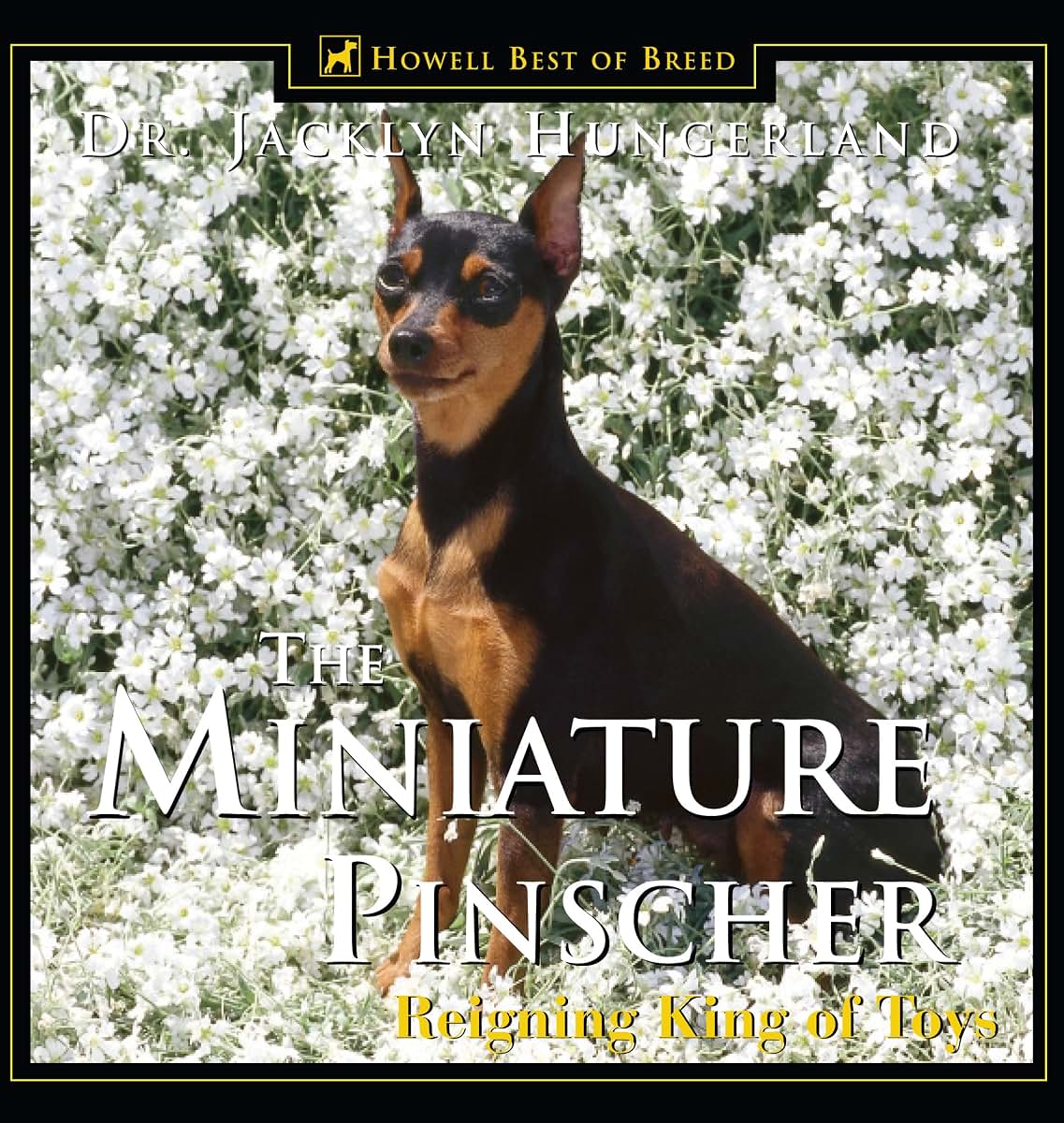 The Miniature Pinscher: Reigning King of Toys by Hungerland,