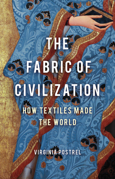 The Fabric of Civilization: How Textiles Made the World