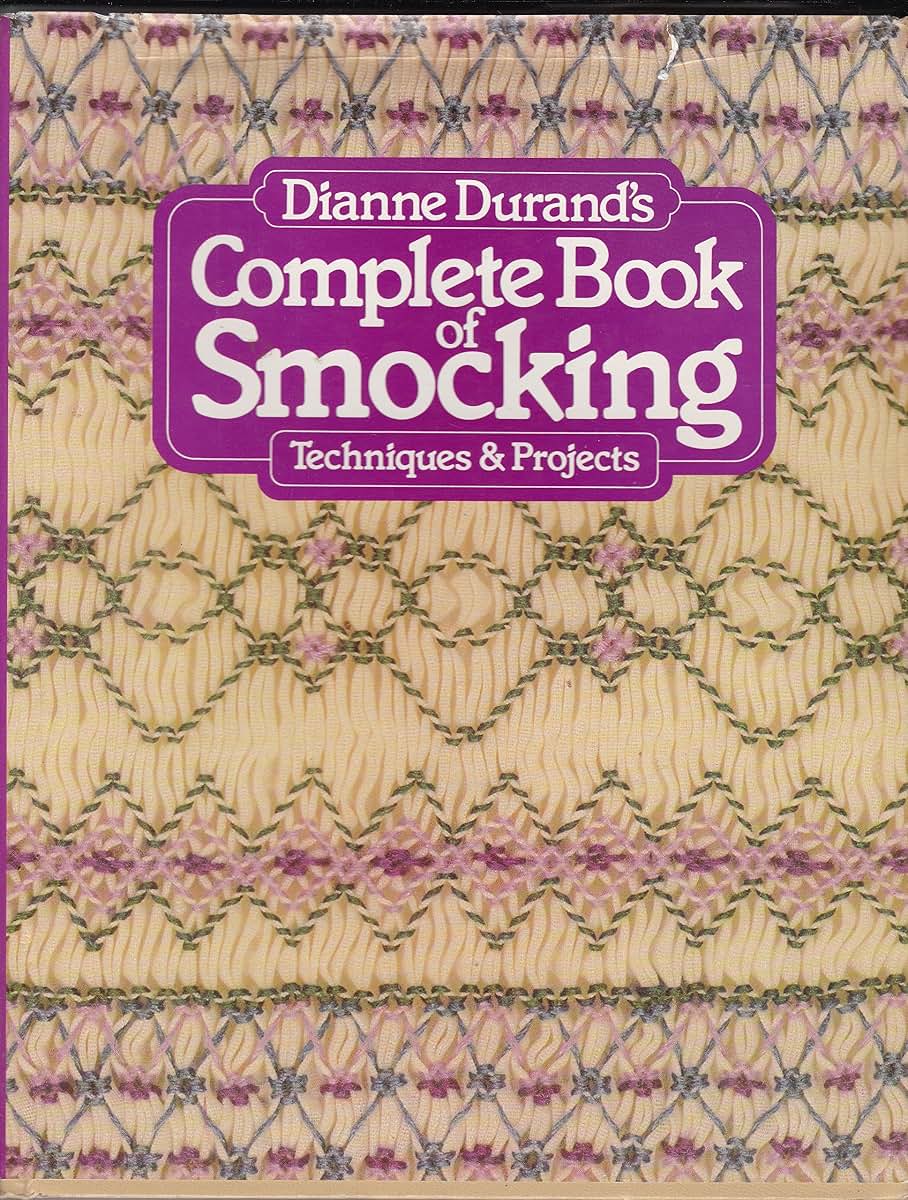 Dianne Durand's Complete Book of Smocking