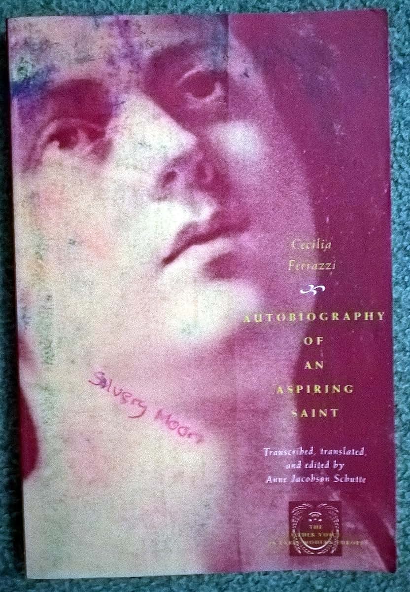 Autobiography of an Aspiring Saint (The Other Voice in Early Modern Europe)