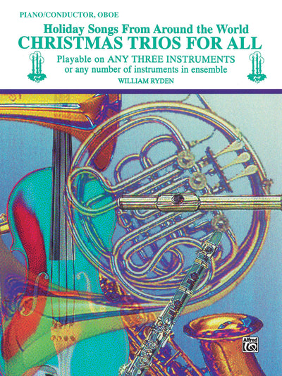 Christmas Trios for All (Holiday Songs from Around the World): Piano/Conductor, Oboe (For All Series)