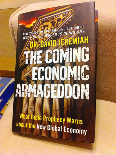 The Coming Economic Armageddon: What Bible Prophecy Warns about the New Global Economy