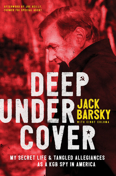 Deep Undercover: My Secret Life and Tangled Allegiances as a