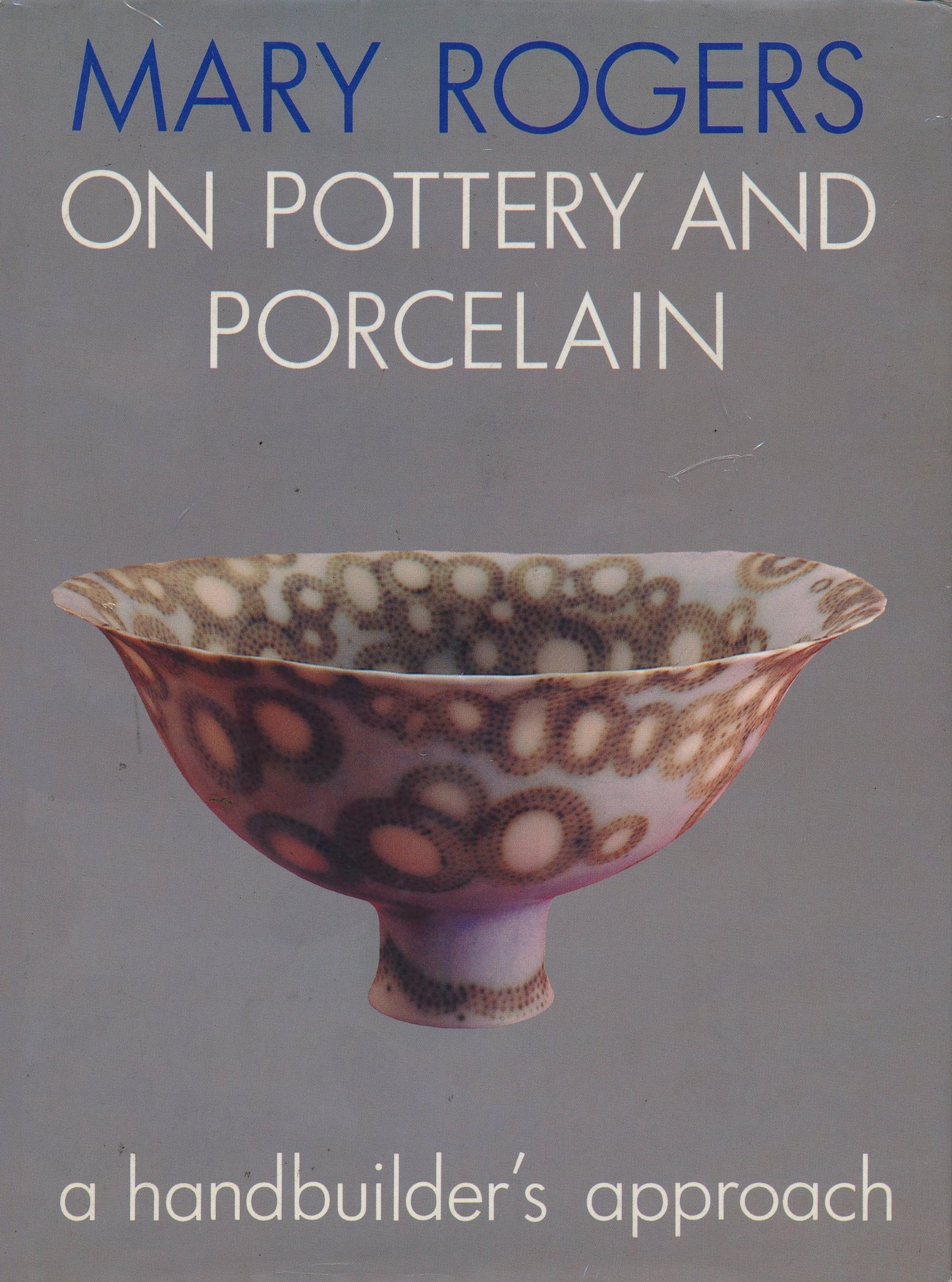 Mary Rogers on Pottery and Porcelain by Rogers, Mary