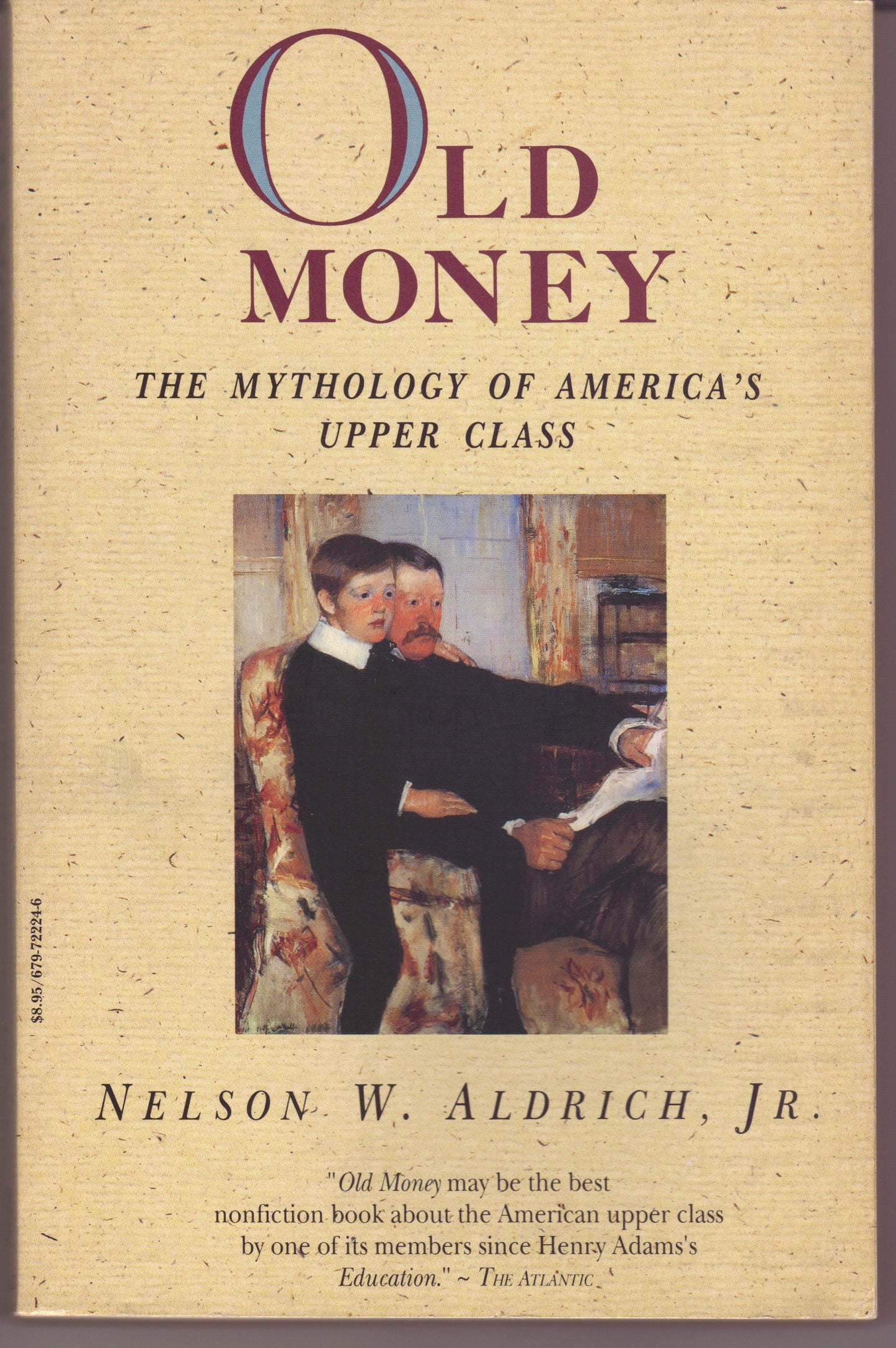 Old Money: The Mythology of America's Upper Class by Nelson