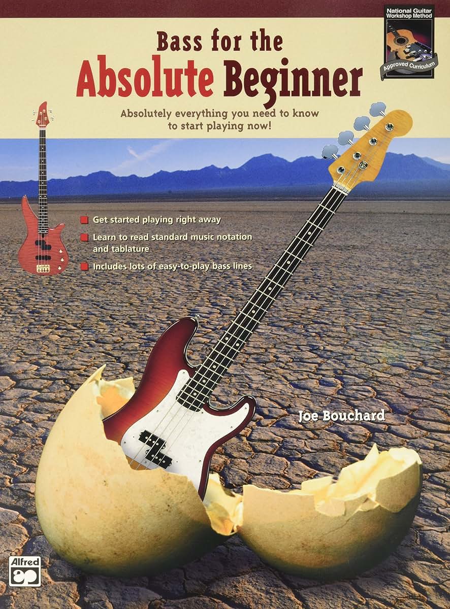 Bass for the Absolute Beginner: Absolutely Everything You Need to Know to Start Playing Now! (Absolute Beginner Series)