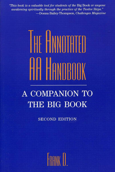 The Annotated AA Handbook: A Companion to the Big Book by Dw