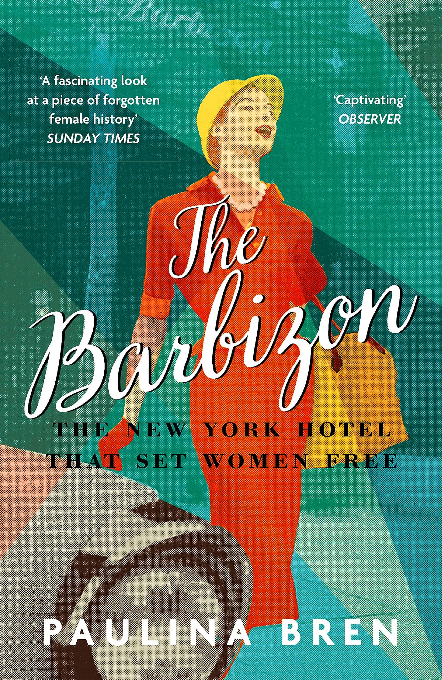 The Barbizon: The New York Hotel That Set Women Free