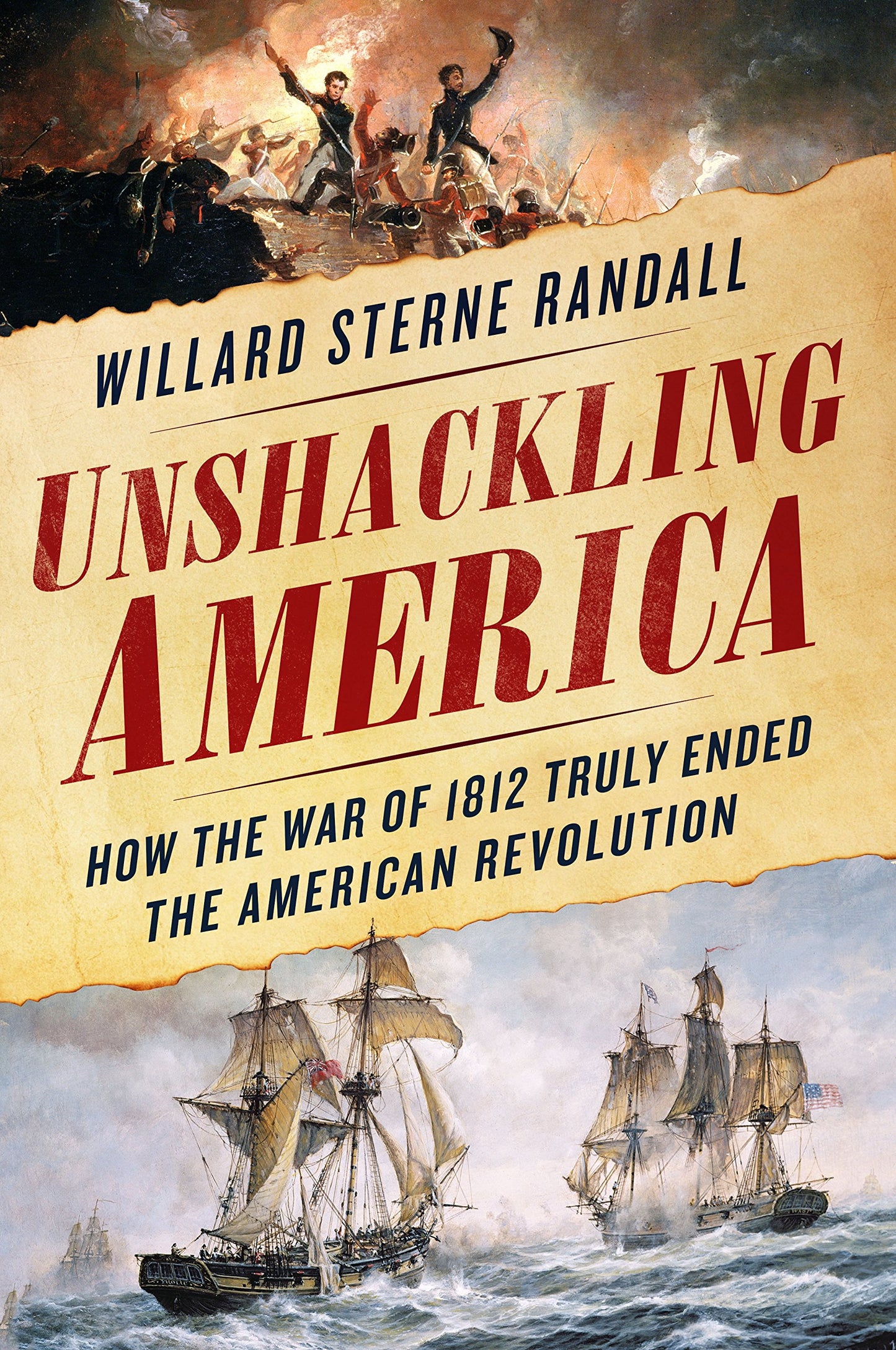 Unshackling America: How the War of 1812 Truly Ended the Ame
