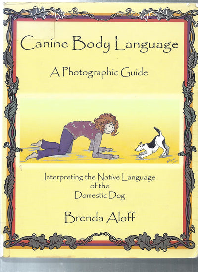 Canine Body Language: A Photographic Guide Interpreting the