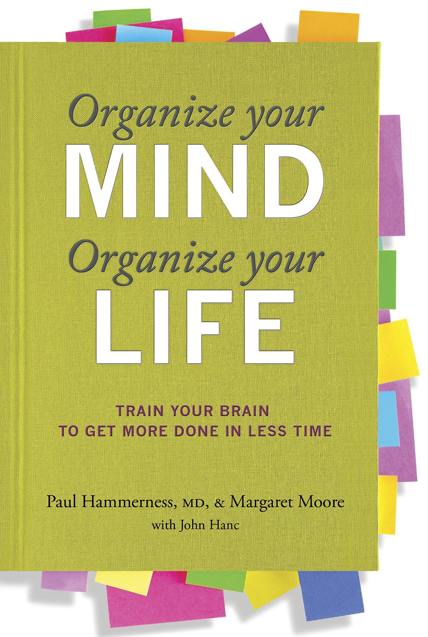 Organize Your Mind, Organize Your Life: Train Your Brain to