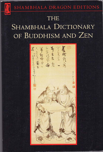 The Shambhala Dictionary of Buddhism and Zen