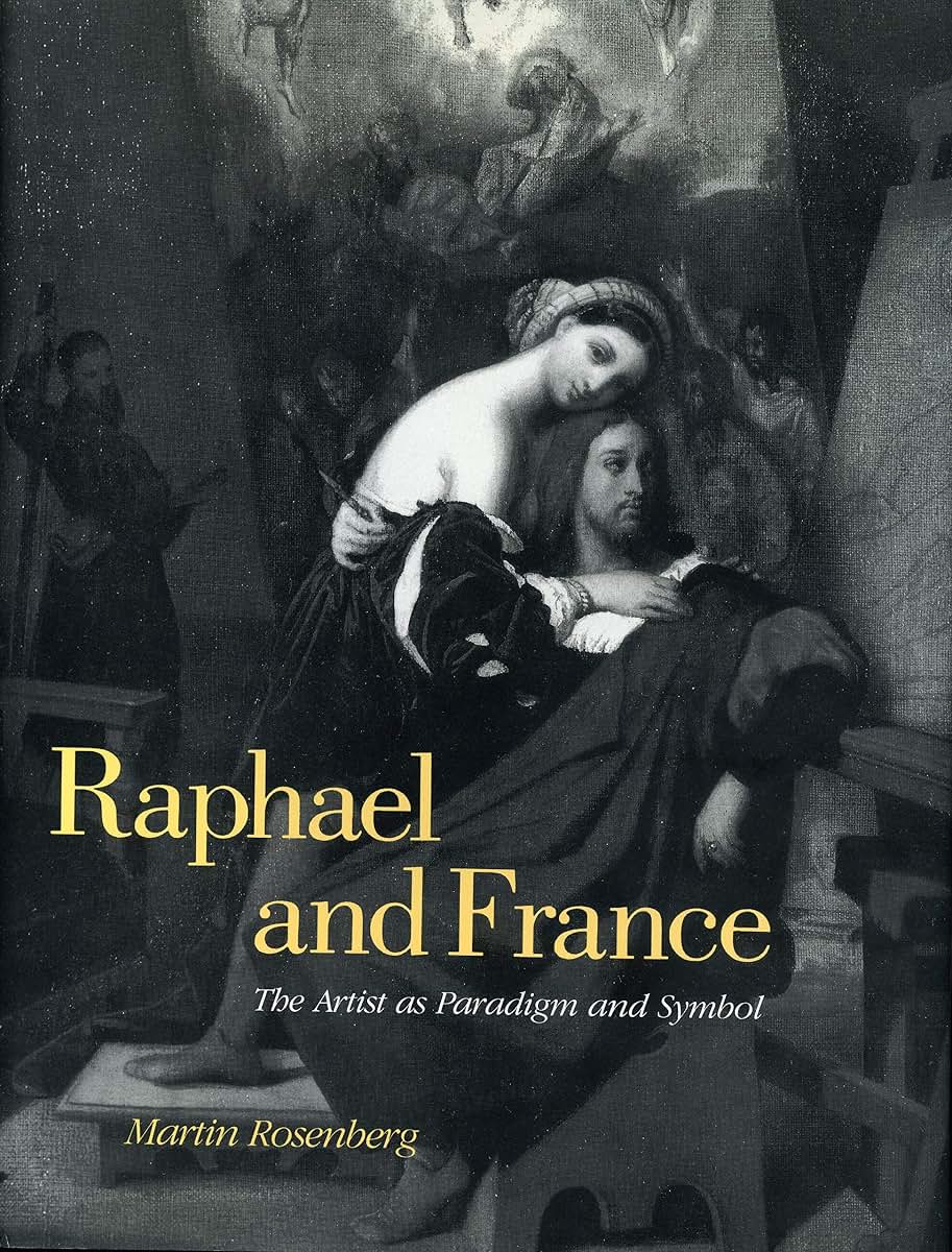 Raphael and France: The Artist as Paradigm and Symbol (Suny Series in New Directions in)