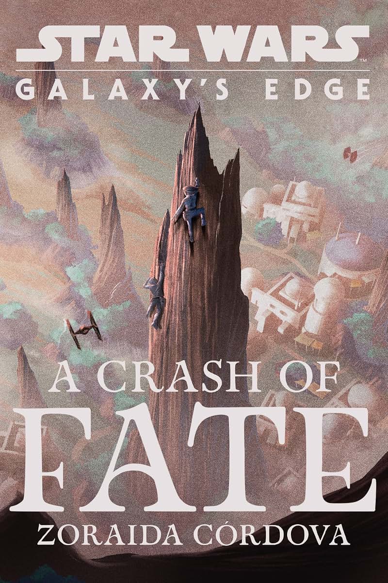 Star Wars: Galaxy's Edge: A Crash of Fate by C